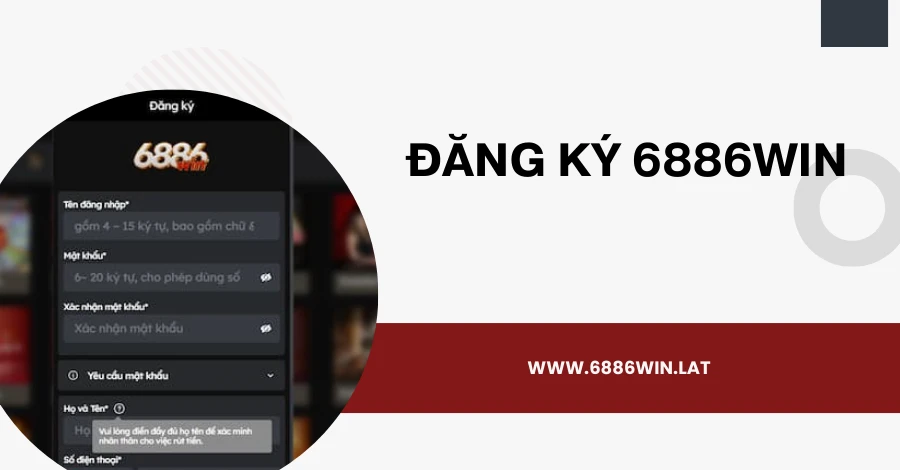 Hướng dẫn đăng ký 6886win